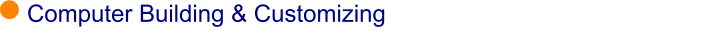 Computer Building & Customizing