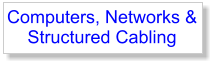 Computers, Networks & Structured Cabling